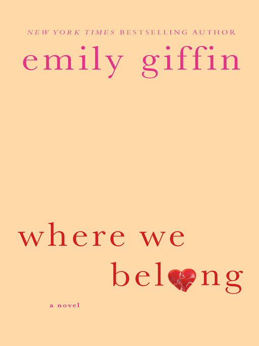 Title details for Where We Belong by Emily Giffin - Available